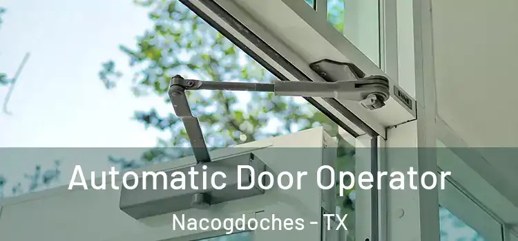  Automatic Door Operator Nacogdoches - TX