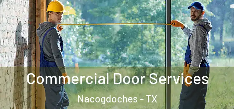 Commercial Door Services Nacogdoches - TX