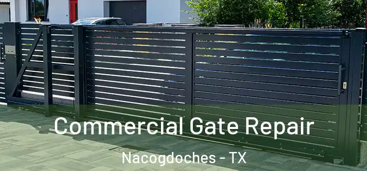 Commercial Gate Repair Nacogdoches - TX