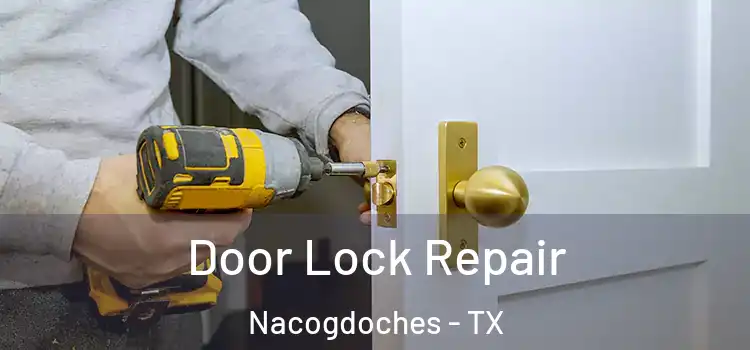Door Lock Repair Nacogdoches - TX