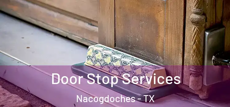  Door Stop Services Nacogdoches - TX