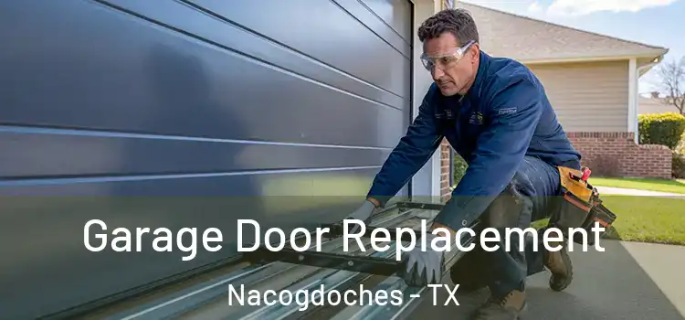  Garage Door Replacement Nacogdoches - TX