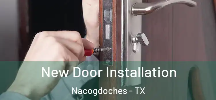 New Door Installation Nacogdoches - TX