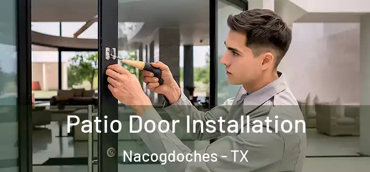 Patio Door Installation Nacogdoches - TX