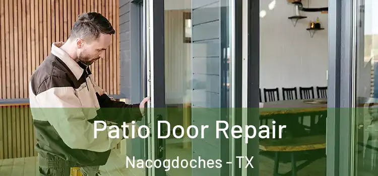Patio Door Repair Nacogdoches - TX