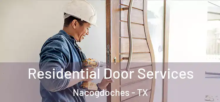 Residential Door Services Nacogdoches - TX