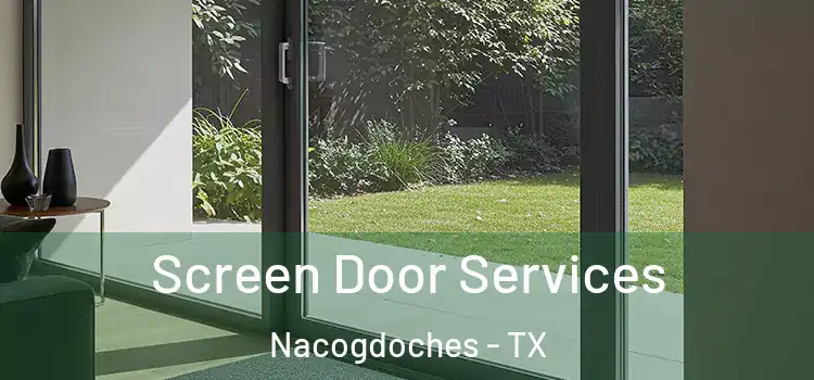  Screen Door Services Nacogdoches - TX