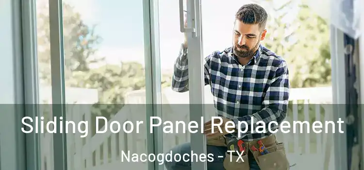  Sliding Door Panel Replacement Nacogdoches - TX