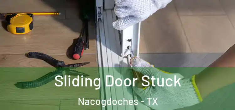 Sliding Door Stuck Nacogdoches - TX