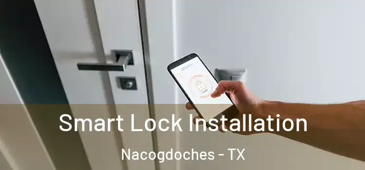 Smart Lock Installation Nacogdoches - TX