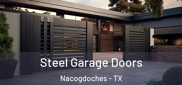 Steel Garage Doors Nacogdoches - TX